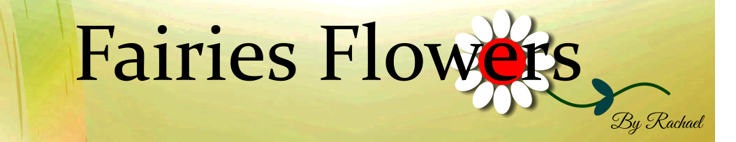 Fairies Flowers By Rachael